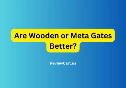 Are Wooden or Meta Gates Better